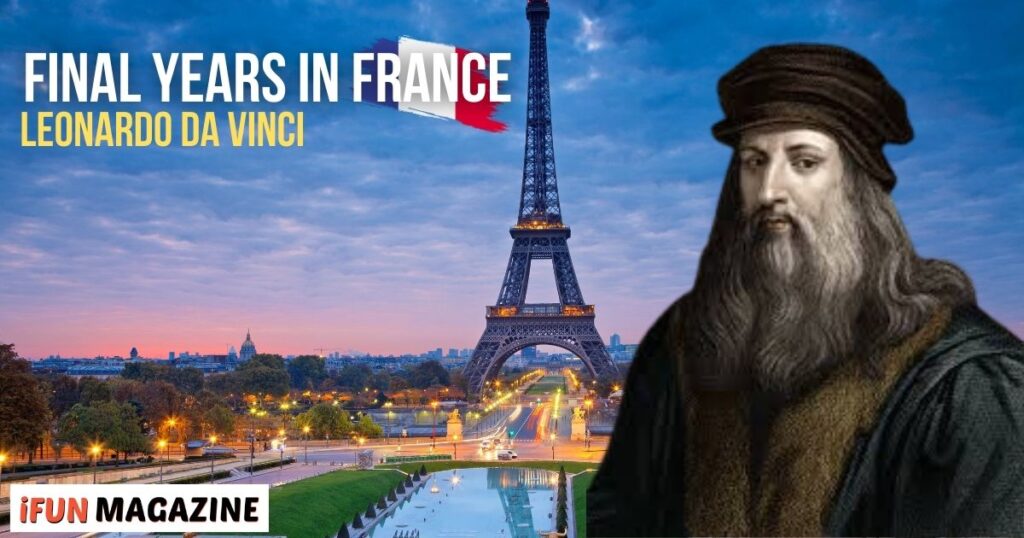 Leonardo da Vinci: Final Years in France