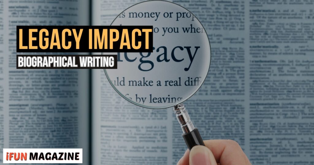 Legacy and Impact: Influence on Biographical Writing