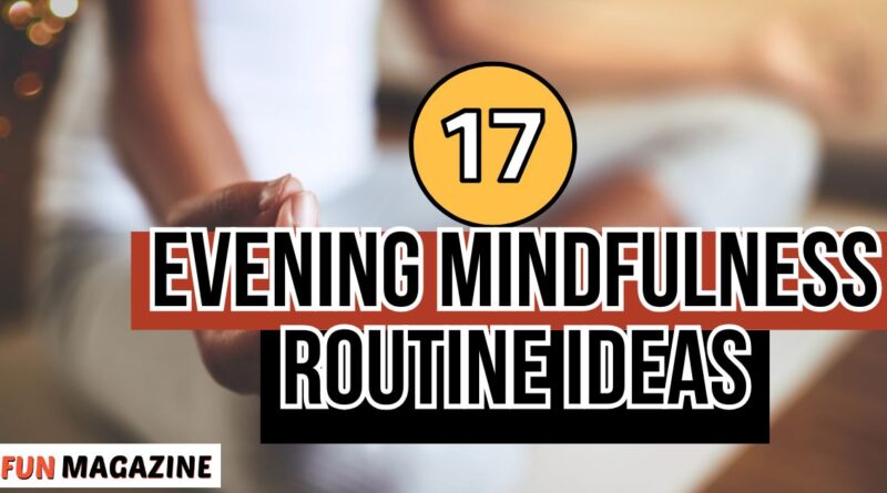 17 Evening mindfulness routine ideas