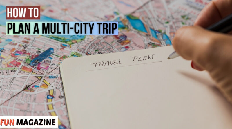 How to Plan a Multi-City Trip