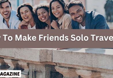 How To Make Friends Solo Travelling