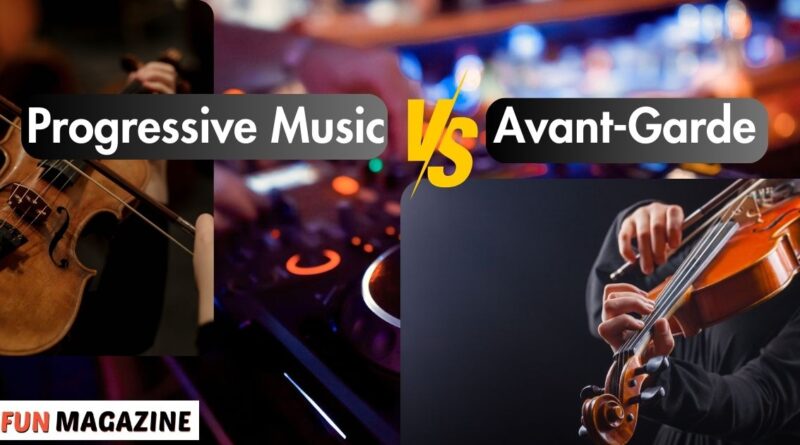 Progressive Music vs Avant-Garde Music