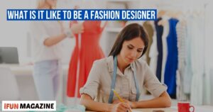 What Is It Like to Be a Fashion Designer